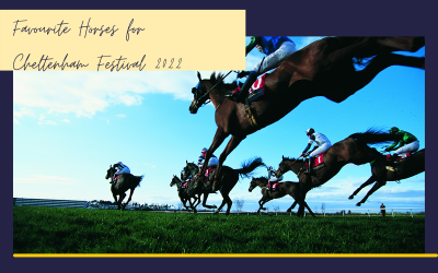 Favourite Horses for Cheltenham Festival 2022
