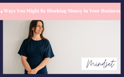 4 Ways You Might Be Blocking Money In Your Business